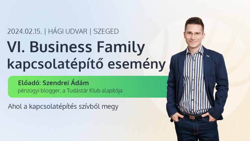 VI. Business Family kapcsolatépítő esemény Szendrei Ádámmal