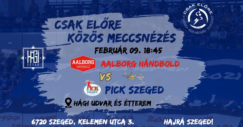 Csak Előre Közös Meccsnézés - Aalborg Håndbold vs Pick Szeged